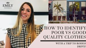How to Recognize Poor vs Good Quality Clothes with a Trip to Rodeo Drive! | 3 Tips | Emily Westenberger