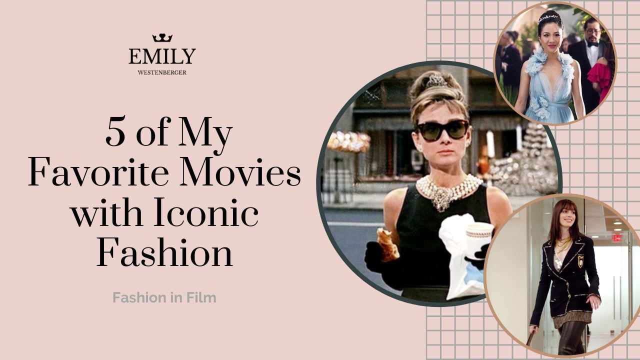 5 of My Favorite Movies with Iconic Fashion | Fashion in Film