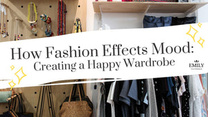 How Fashion Effects Mood | Creating a Happy Wardrobe